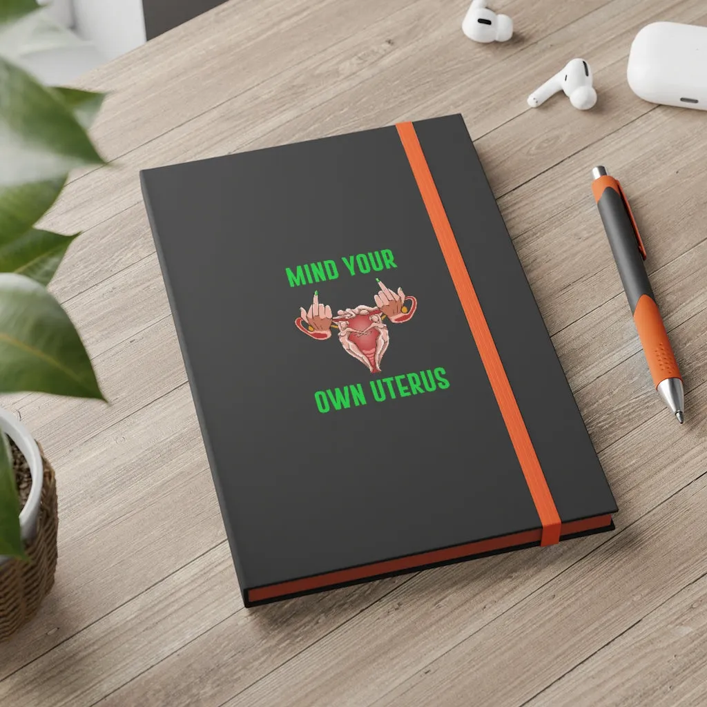 Affirmation Feminist Pro Choice Color Contrast Notebook & Journal - Mind Your Own Uterus